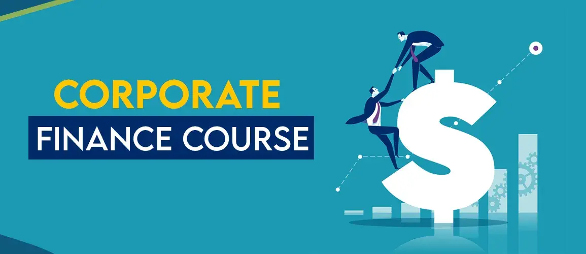 Corporate Finance Course - Check Course Fees, Certificate, Duration, Syllabus, Career & Scope 2023