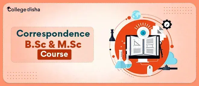 Distance/Correspondence B.Sc & M.Sc Course Details 2022