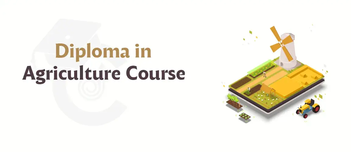 Diploma in Agriculture Course | Get Details 2022