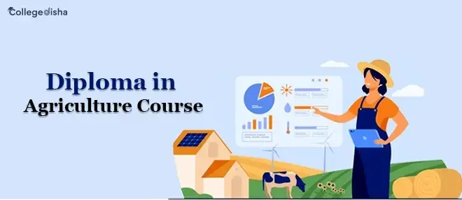 Diploma in Agriculture Course | Get Details 2023
