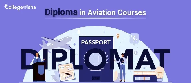 Diploma in Aviation Courses: Admission, Fees, Course, Eligibility, Syllabus, Scope, Career, Job & Salary 2023