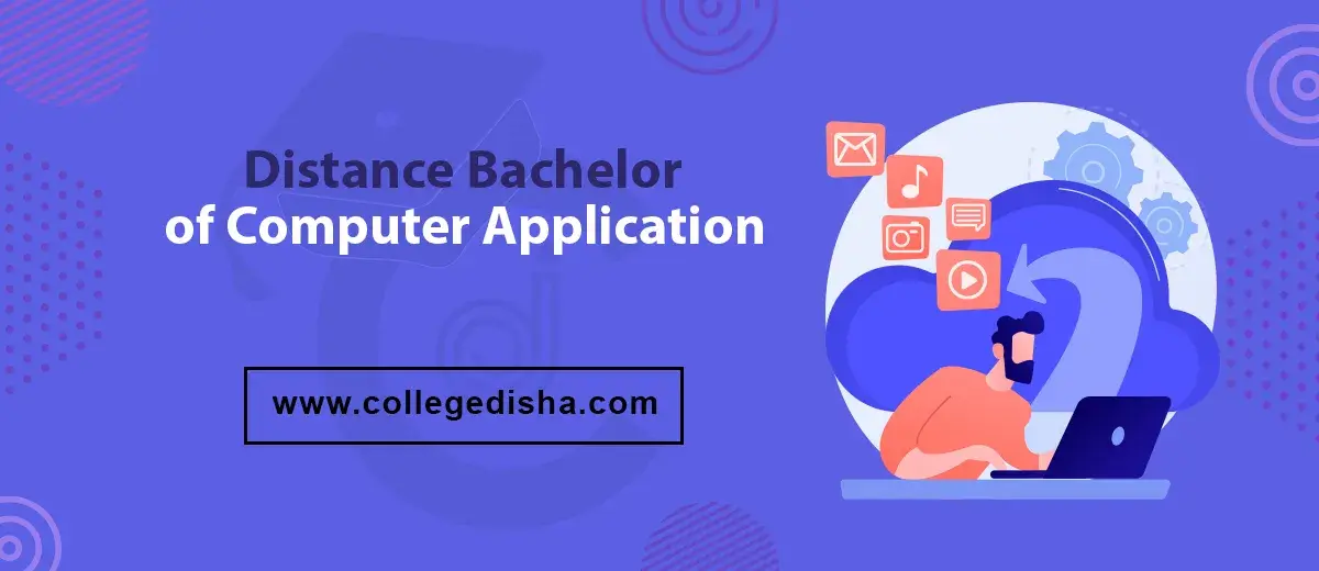Distance BCA Course - Fees, Duration, Syllabus, Subjects, Colleges, Job, and Salary 2022