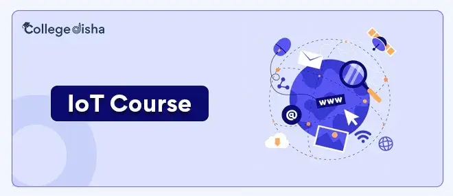 IoT Course - Fees, Duration, Institutes, Full Form, Eligibility & Placement 2024