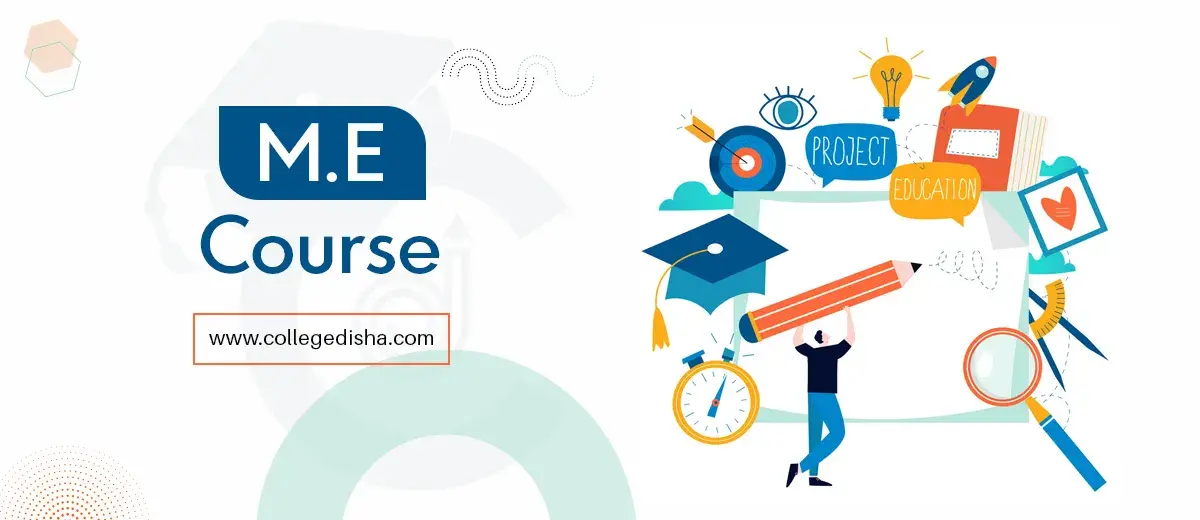 M.E Course, Fees, Duration, Eligibility, Admission, Colleges, Job & Salary 2022