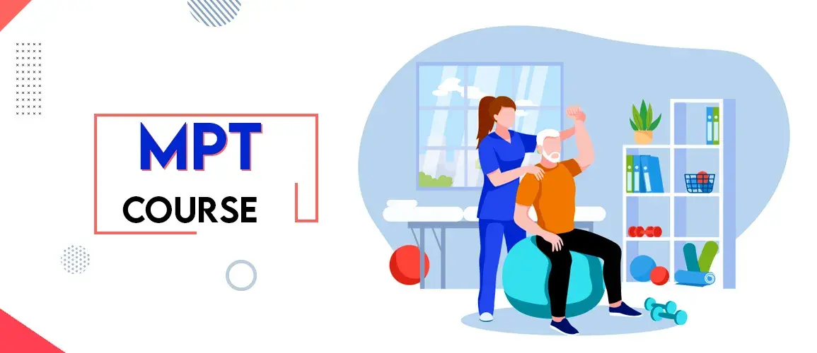 MPT Course - Master of Physiotherapy - Check Course Fees, Duration, Colleges, Syllabus, Career & Scope 2022