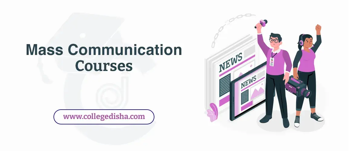 Mass Communication Courses - Check Courses Fees, Admission, Syllabus, Duration, Scope & Institutes 2022