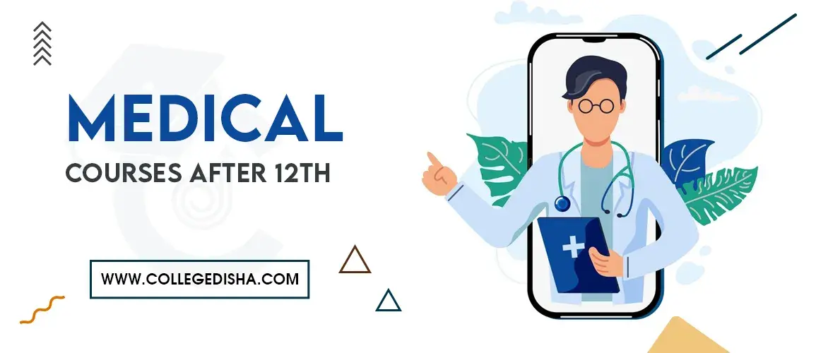 Medical Courses After 12th - Admission, Fees, Syllabus, Colleges, Career, Scope & Job 2022