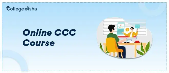 Online CCC Course - Check Course Fees, Certificate, Time Duration, Syllabus, Institutions 2022
