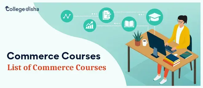 Commerce Courses - List of Commerce Courses - Best Career Options For Commerce Students 2022