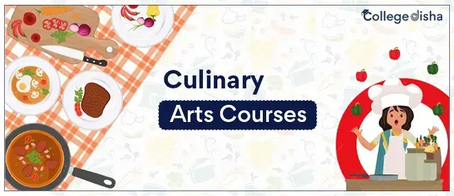 Culinary Arts Courses - Check Course Fees, Duration, Colleges, Career & Scope